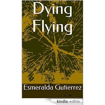 Dying Flying (English Edition) [Kindle-editie]