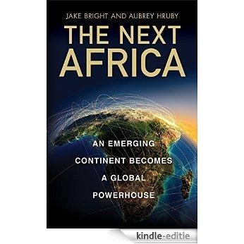 The Next Africa: An Emerging Continent Becomes a Global Powerhouse [Kindle-editie] beoordelingen