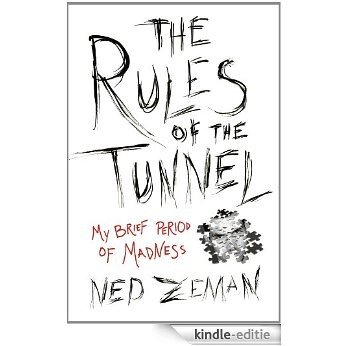 The Rules of the Tunnel: My Brief Period of Madness [Kindle-editie]