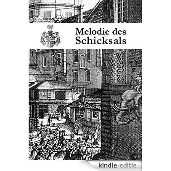 Melodie des Schicksals: Kurzgeschichte zu einem Historienfilm (Drehbuch) (German Edition) [Kindle-editie]