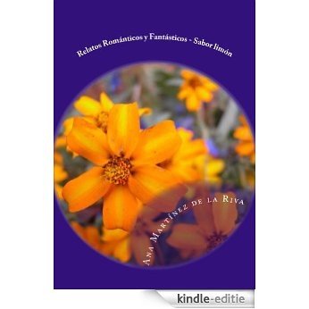 RELATOS ROMÁNTICOS Y FANTÁSTICOS SABOR LIMÓN (Spanish Edition) [Kindle-editie]