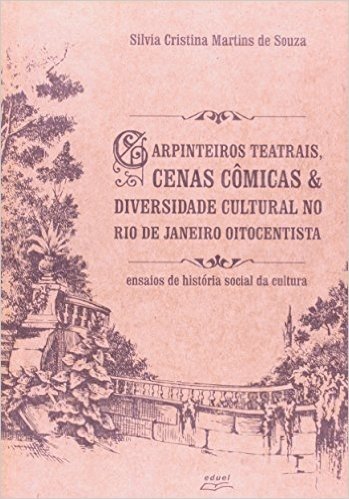 Carpinteiros Teatrais, Cenas Cômicas E Diversidade Cultural No Rio De Janeiro Oitocentista