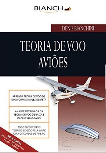 Teoria de Voo Aviões - Piloto Privado e Comercial: Tudo para Piloto Privado e Comercial