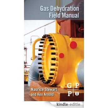Gas Dehydration Field Manual [Kindle-editie]