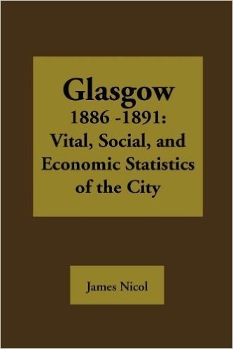 Glasgow 1885-1891: Vital, Social, and Economic Statistics of the City baixar