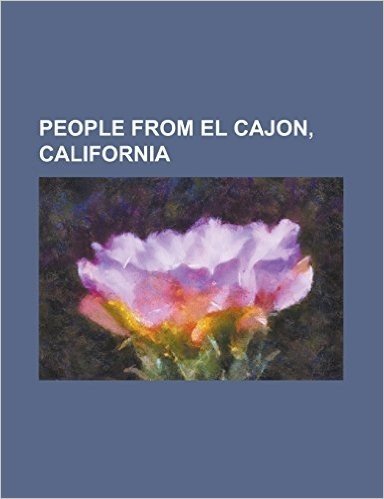 People from El Cajon, California: A. J. Griffin, Andrew Garcia (Baseball), Anna Prieto Sandoval, Austin Cameron, Barry Zito, Bill McKeever, Bob Christ
