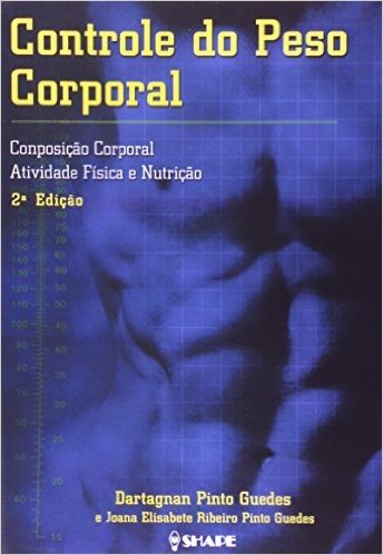 Controle Do Peso Corporal. Composição Corporal, Atividade Física E Nutrição