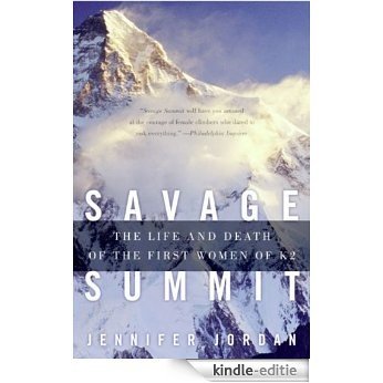 Savage Summit: True Stories of the 5 Women Who Climbed K2 [Kindle-editie]