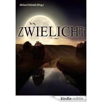 Michael Schmidt (Hrsg.) - Zwielicht (German Edition) [Kindle-editie]
