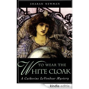 To Wear The White Cloak: A Catherine LeVendeur Mystery [Kindle-editie] beoordelingen