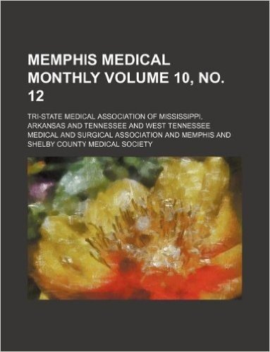 Memphis Medical Monthly Volume 10, No. 12