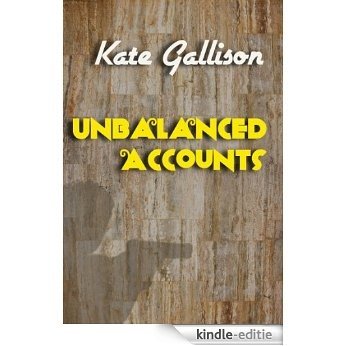 Unbalanced Accounts (Nick Magaracz Detective Stories Book 1) (English Edition) [Kindle-editie]