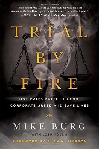 Trial by Fire: One Man's Battle to End Corporate Greed and Save Lives baixar