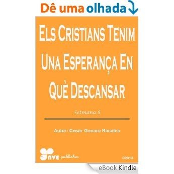 Els Cristians Tenim Una Esperança En Què Descansar (Como crecer na vida cristiá Book 8) (Catalan Edition) [eBook Kindle]