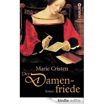 Der Damenfriede: Roman (Historische Flandern-Saga) [Kindle-editie]