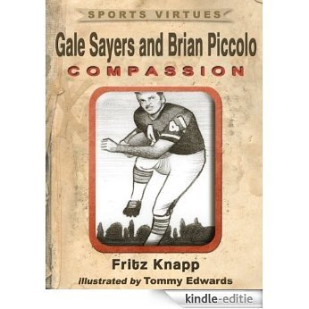 Gale Sayers and Brian Piccolo: Compassion (Sports Virtues Book 2) (English Edition) [Kindle-editie]