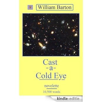 Cast a Cold Eye (Novelette) (English Edition) [Kindle-editie]