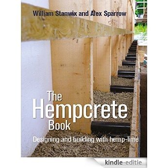 The Hempcrete Book: Designing and building with hemp-lime (Sustainable Building) [Kindle-editie]