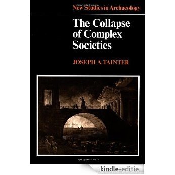 The Collapse of Complex Societies (New Studies in Archaeology) [Kindle-editie]
