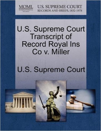 U.S. Supreme Court Transcript of Record Royal Ins Co V. Miller baixar
