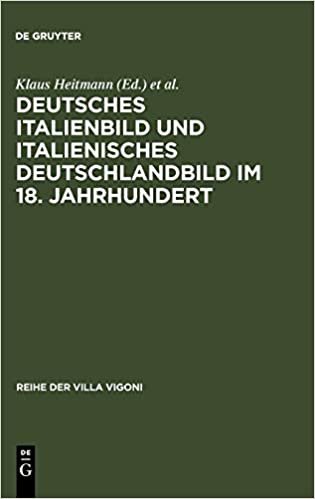 Deutsches Italienbild und italienisches Deutschlandbild im 18. Jahrhundert (Reihe Der Villa Vigoni)