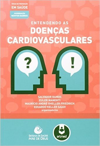 Entendendo as Doenças Cardiovasculares - Série Temas de Prevenção em Saúde