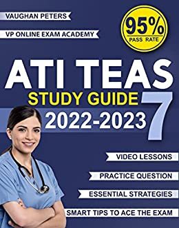 Ati Teas 7 Study Guide 2022-2023: The Complete Guide to Ace the Test of Essential Academic Skills on your First Try | Get Access to Practice Questions ... to Score a 95% Pass Rate (English Edition)