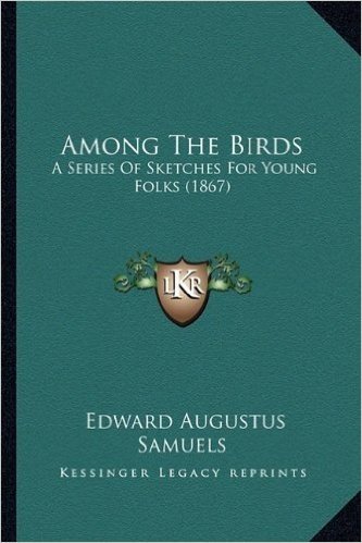 Among the Birds: A Series of Sketches for Young Folks (1867)