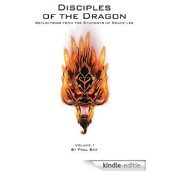 Disciples of the Dragon: Reflections from the Students of Bruce Lee (English Edition) [Kindle-editie]