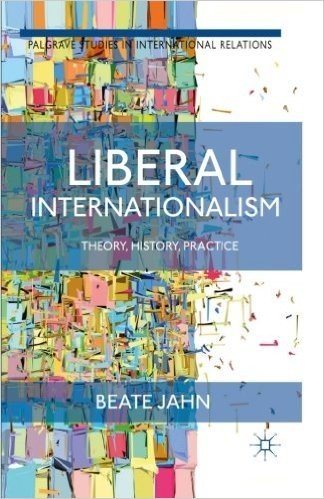 Liberal Internationalism: Theory, History, Practice baixar