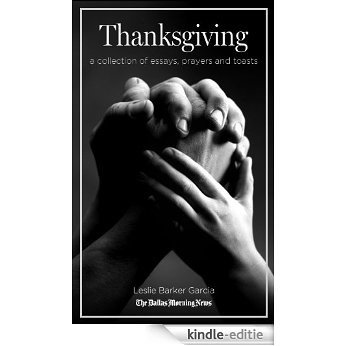 Thanksgiving: A Collection of Essays, Prayers and Toasts (Holiday Inspirations Book 1) (English Edition) [Kindle-editie]