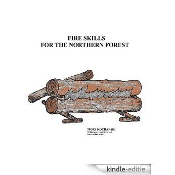Fire Skills for the Northern Forest (English Edition) [Kindle-editie]