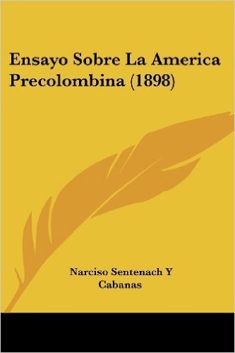 Ensayo Sobre La America Precolombina (1898)