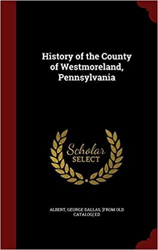 indir History of the County of Westmoreland, Pennsylvania
