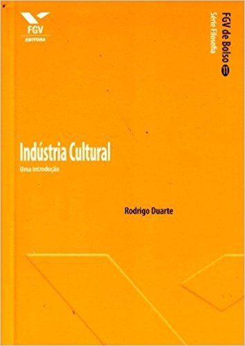 Indústria Cultural. Uma Introdução