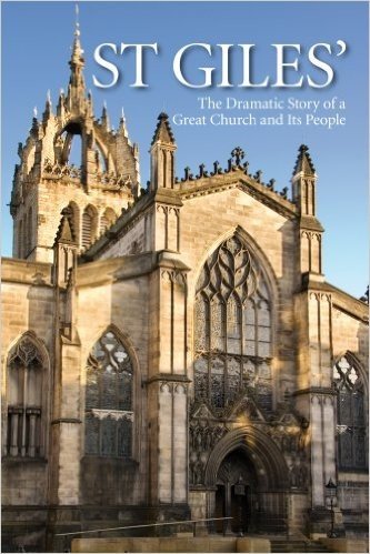 St Giles': The Dramatic Story of a Great Church and Its People