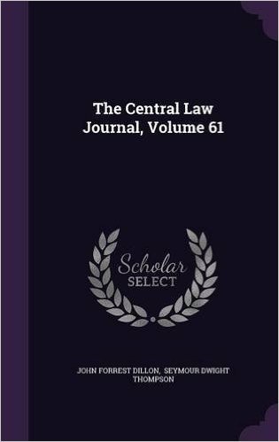 The Central Law Journal, Volume 61 baixar