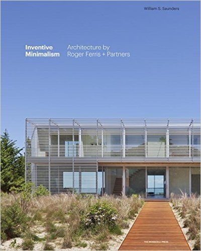 Inventive Minimalism: The Architecture by Roger Ferris + Partners