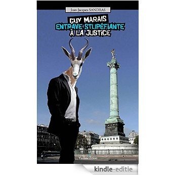 Guy Marais : Entrave stupéfiante à la Justice (French Edition) [Kindle-editie]