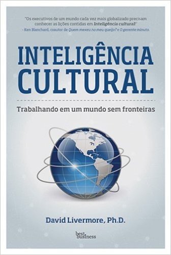 Inteligência Cultural. Trabalhando em Um Mundo sem Fronteiras