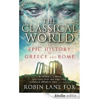 The Classical World: An Epic History of Greece and Rome [Kindle-editie]