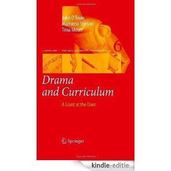 Drama and Curriculum: 6 (Landscapes: the Arts, Aesthetics, and Education) [Kindle-editie]