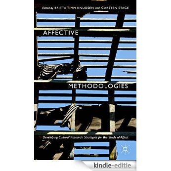 Affective Methodologies: Developing Cultural Research Strategies for the Study of Affect [Kindle-editie]