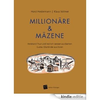 Millionäre & Mäzene: Ferdinand Thun und Heinrich Janssen aus Barmen, Gustav Oberländer aus Düren [Kindle-editie]