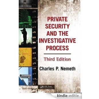 Private Security and the Investigative Process, Third Edition [Print Replica] [Kindle-editie]