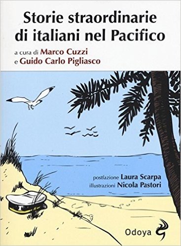 Storie straordinarie di italiani nel Pacifico