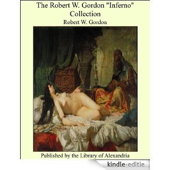 The Robert W. Gordon "Inferno" Collection [Kindle-editie]