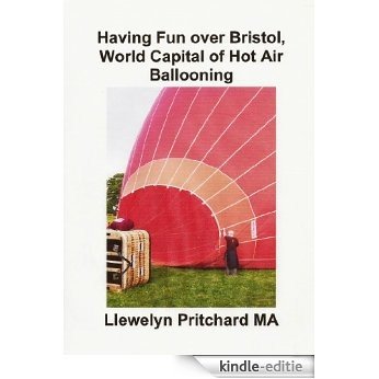 Having Fun over Bristol, World Capital of Hot Air Ballooning (Photo Albums Book 15) (Swedish Edition) [Kindle-editie]