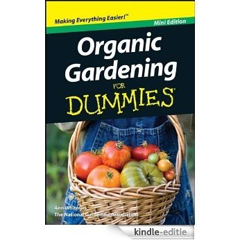 Organic Gardening For Dummies®, Mini Edition [Kindle-editie]