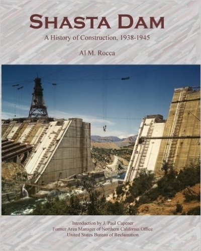 Shasta Dam: A History of Construction, 1938-1945